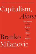 Capitalism, Alone – The Future of the System That Rules the World