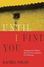 Until I Find You – Disappeared Children and Coercive Adoptions in Guatemala