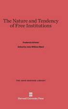 The Nature and Tendency of Free Institutions