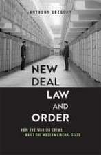 New Deal Law and Order – How the War on Crime Built the Modern Liberal State