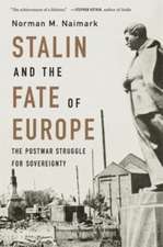 Stalin and the Fate of Europe – The Postwar Struggle for Sovereignty