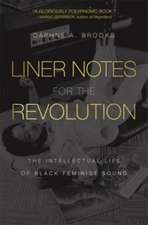 Liner Notes for the Revolution – The Intellectual Life of Black Feminist Sound