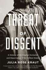 Threat of Dissent – A History of Ideological Exclusion and Deportation in the United States