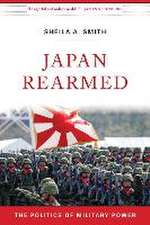 Japan Rearmed – The Politics of Military Power