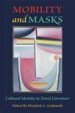 Mobility and Masks – Cultural Identity in Travel Literature