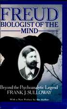 Freud, Biologist of the Mind – Beyond the Psychoanalytic Legend, With a New Preface by the Author