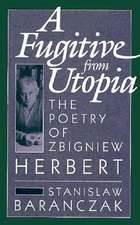 A Fugitive from Utopia – The Poetry of Zbignew Herbert