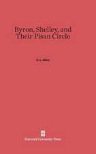 Byron, Shelley, and Their Pisan Circle