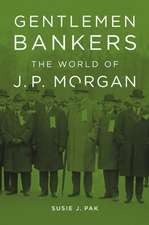 Gentlemen Bankers – The World of J. P. Morgan