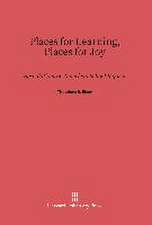 Places for Learning, Places for Joy