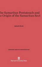 The Samaritan Pentateuch and the Origin of the Samaritan Sect