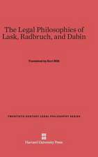 The Legal Philosophies of Lask, Radbruch, and Dabin