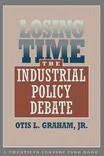 Losing Time – The Industrial Policy Debate (Paper)