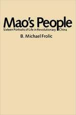 Mao′s People – Sixteen Portraits of Life in Revolutionary China