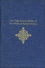 The Folger Library Edition of the Works of Richard Hooker – Of the Lawes of Ecclesisatical Polity, Preface Books I–IV, & V (2 Volumes)