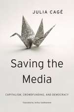 Saving the Media – Capitalism, Crowdfunding, and Democracy