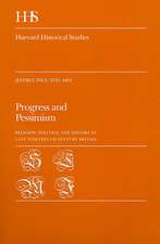 Progress and Pessimism: Religion, Politics, and History in Late Nineteenth Century Britain