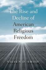 The Rise and Decline of American Religious Freedom