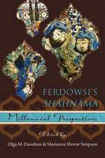 Ferdowsi′s Shahnama – Millennial Perspectives