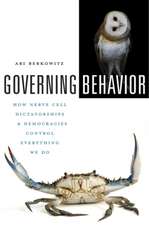 Governing Behavior – How Nerve Cell Dictatorships and Democracies Control Everything We Do