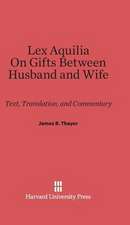 Lex Aquilia (Digest IX, 2, Ad legem aquiliam). On Gifts Between Husband and Wife (Digest XXIV, 1, De donationibus inter virum et uxorem)