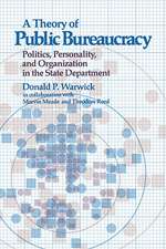 A Theory of Public Bureaucracy – Politics Personality & Organization in the State