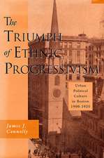 The Triumph of Ethic Progressivism – Urban Political Culture in Boston, 1900–1925