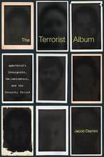 The Terrorist Album – Apartheid′s Insurgents, Collaborators, and the Security Police