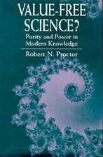 Value–Free Science? – Purity & Power in Modern Knowledge