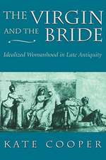 The Virgin & the Bride – Idealized Womanhood in Late Antiquity (Paper)