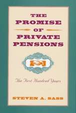 The Promise of Private Pensions – The First Hundred Years