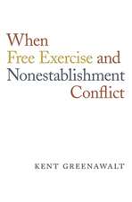 When Free Exercise and Nonestablishment Conflict