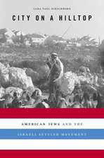 City on a Hilltop – American Jews and the Israeli Settler Movement