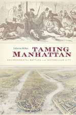 Taming Manhattan – Environmental Battles in the Antebellum City