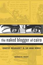 The Naked Blogger of Cairo – Creative Insurgency in the Arab World