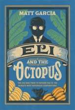 Eli and the Octopus – The CEO Who Tried to Reform One of the World′s Most Notorious Corporations