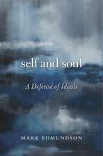 Self and Soul – A Defense of Ideals