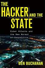 The Hacker and the State – Cyber Attacks and the New Normal of Geopolitics