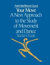 Your Move: A New Approach to the Study of Movement and Dance: A Teachers Guide