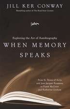 When Memory Speaks: Exploring the Art of Autobiography