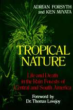 Tropical Nature: Life and Death in the Rain Forests of Central and South America