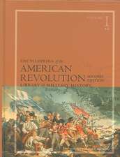 Encyclopedia of the American Revolution: Library of Military History