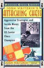 Attacking Chess: Aggressive Strategies and Inside Moves from the U.S. Junior Chess Champion