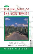 Best Bike Paths of the Southwest: Safe, Scenic and Traffic-Free Bicycling 