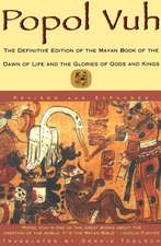 Popol Vuh: The Definitive Edition of the Mayan Book of the Dawn of Life and the Glories of