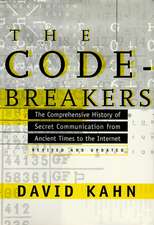 The Codebreakers: The Comprehensive History of Secret Communication from Ancient Times to the Internet