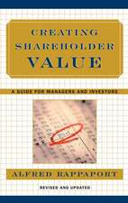 Creating Shareholder Value: A Guide for Managers and Investors