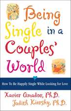 Being Single in a Couple's World: How to Be Happily Single While Looking for Love