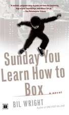 Sunday You Learn How to Box