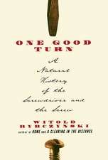 One Good Turn: A Natural History of the Screwdriver and the Screw